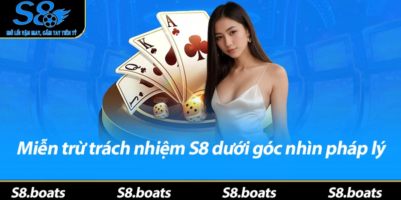 Miễn trừ trách nhiệm S8 dưới góc nhìn pháp lý